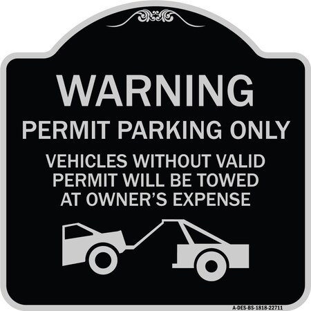 Signmission Warning Permit Parking Vehicles w/o Permits Towed Owners Expense Alum, 18" L, 18" H, BS-1818-22711 A-DES-BS-1818-22711